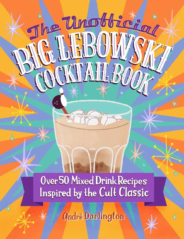 UNOFFICIAL BIG LEBOWSKI COCKTAIL BOOK